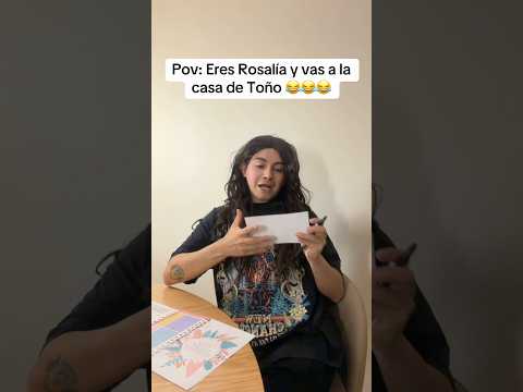 Pov: eres Rosalía y vas a la casa de Toño por primera vez