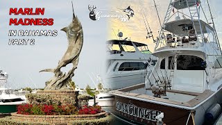 Marlin Madness in the Bahama's | Chub Cay Tournament | Part 2