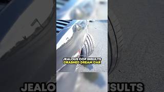 Jealous Cop Insults Crashed Dream Car 🤯