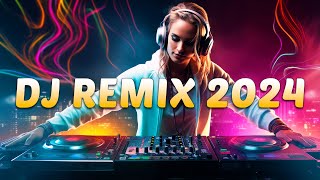 DJ REMIX 2024 - Mashups & Remixes of Popular Songs 2024 - DJ Disco Remix Club Music Songs Mix 2024