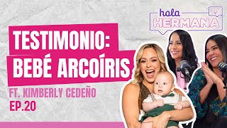 Bebé Arcoíris: Testimonio de una madre- KIMBERLY CEDEÑO en HolaHermana🌈💜||EP.20