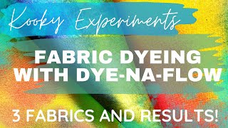 Famous Kooky Experiments - FABRIC DYEING WITH DYE-NA-FLOW - 3 Fabrics and results! Profile