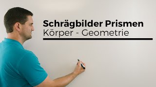 Schrägbilder Prismen, Körper, Geometrie | Mathe by Daniel Jung