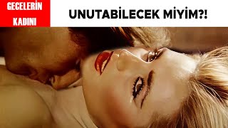 Gecelerin Kadını Türk Filmi Banu Geçirdiği Kötü Günleri Unutamıyor