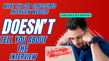 CBP Structured Interview: The Gaps in Their Guide—and How to Actually Pass