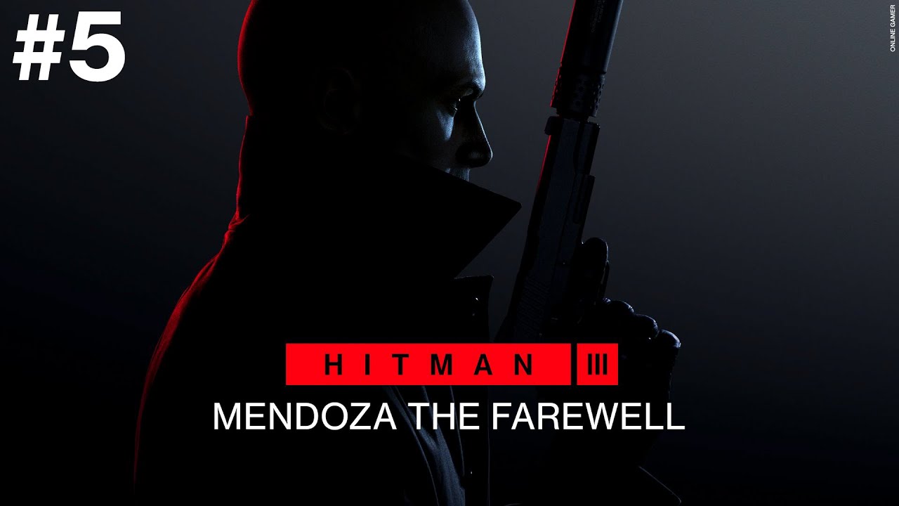 #5 Hitman 3 : Mendoza The Farewell - No Commentary No Copyright Gameplay