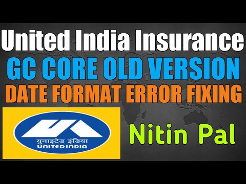 DATE ERROR FIXING || GC CORE OLD VERSION || INSURANCE GURU || NITIN PAL || POLICY UNDERWRITING ||