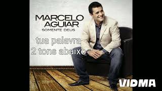 Tua palavra - 2 tons abaixo playback - marcelo aguiar