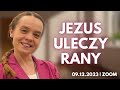 Jezus uleczy rany i sińce [Iz 30,26] | Inga Pozorska | 09.12.2023