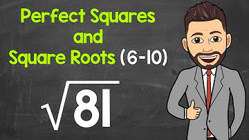 Perfect Squares and Square Roots (6-10) | Math with Mr. J