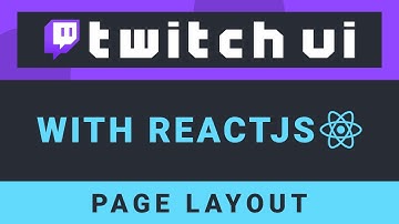Create the Twitch UI with ReactJS - Part 1: Page Layout