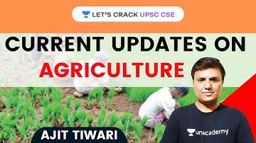 Current Updates On Agriculture | UPSC CSE/IAS 2021 | Ajit Tiwari Sir