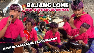 HIKAYAT BAJANG LOME ALE-ALE PANCORAN MAS LIVE RARANG