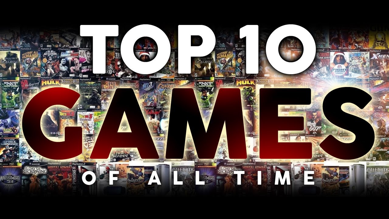 Top 10 Games of All Time - YouTube