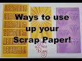 Ways to use up your scrap paper part 1