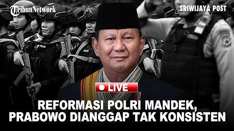 🔴Reformasi Polri Mandek, Janji Reformasi Prabowo Dipertanyakan