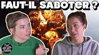 Le sabotage est-il légitime ? Ft. @CamilleReporter