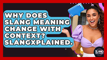 Why Does Slang Meaning Change With Context? SlangXplained. - SlangXplained
