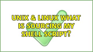 Unix & Linux: What is sourcing my shell script (2 Solutions!!)