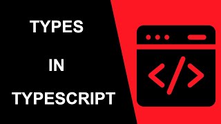 Types In TypeScript | TypeScript Tutorial