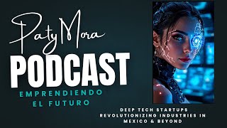 Deep Tech Startups  Revolutionizing Industries in Mexico & Beyond
