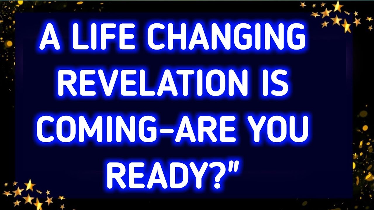 💌A Life Changing Revelation is ComingAre You Ready?"prophecy 💌A Life Changing Revelation is ComingAre You Ready?"prophecy