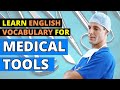 Master Medical Equipment & Tools Vocabulary in English | Beginner
