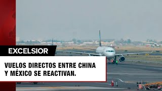 Tras cinco años de ausencia, se reactivan vuelos directos entre China y México