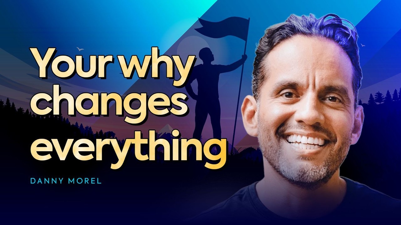 Danny Morel: Transformation Starts With Your Why - YouTube