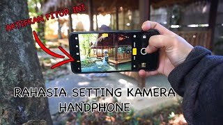 SETTING KAMERA HP ANDROID KEREN | SOLUSI FOTO HP KECE