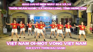Việt Nam Ơi-Một Vòng Việt Nam Clb Kvtt Thôn Đại Hạnh, Hoàn Long, Hưng Yên