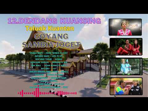 12 LAGU DENDANG KUANSING GOYANG SAMBIE JOGET