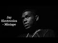 Jay Electronica - Mixtape (feat. Mos Def, MF DOOM, Jay-Z, Nas, Kendrick Lamar, Nujabes...)