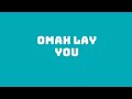 OMAH LAY - YOU (LYRICS)