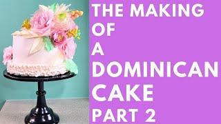 The Making of a Dominican Cake Part 2