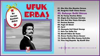 Ufuk Erbaş - Bahçeye Gelki Görem