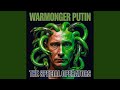 Warmonger Putin