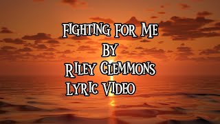 Fighting For Me — Riley Clemmons | Lyric Video