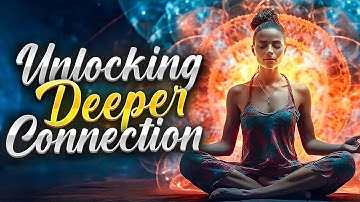 How to Develop Deeper Connections for Stronger Relationships