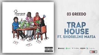 03 Greedo - Trap House Ft. Shoreline Mafia