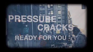 PRESSURE CRACKS - \