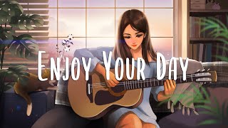 Enjoy Your Day 🍂 Comfortable songs that makes you feel positive ~ English songs chill music mix