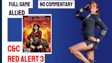 Command & Conquer: Red Alert 3 - Full Game Allied Campaign Walkthrough (No Commentary)