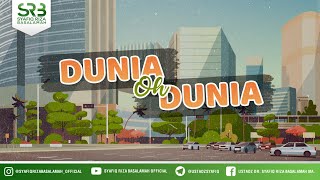 Dunia Oh Dunia - Ustadz Dr. Syafiq Riza Basalamah, M.A.