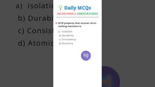Which ACID Property Ensures All-or-Nothing Execution? | UGC NET CS MCQ | Daily MCQs