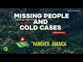 🇯🇲 Missing People and Cold Cases 📍 Hanover Jamaica 🇯🇲