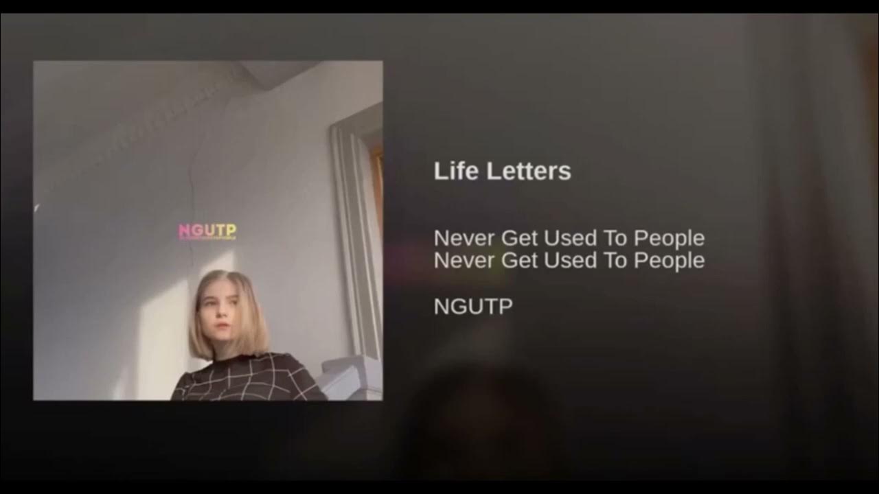 Радио пипл лайф. Life Letters never get used to people. Life Letters. Life Letters never get used to people текст. Never get used to people.