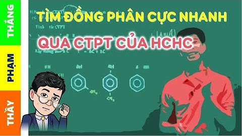 Tìm đồng phân cực nhanh qua CTPT của HCHC cho người mới bắt đầu