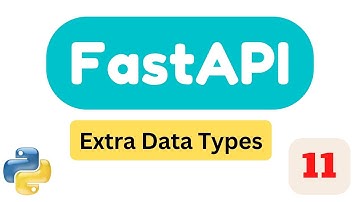 Extra Data Types | Part11 | FastAPI Tutorial 2023
