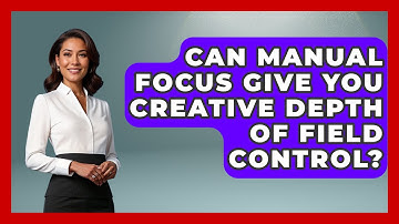 Can Manual Focus Give You Creative Depth Of Field Control? - Image Review Studio
